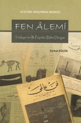 Fen Alemi – Serhat Küçük – Atatürk Araştırma Merkezi kitap kapağı