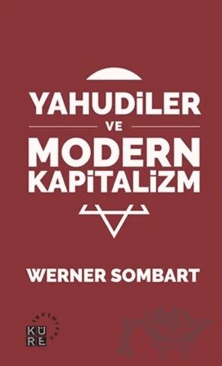 Yahudiler ve Modern Kapitalizm – Werner Sombart – Küre Yayınları kitap kapağı