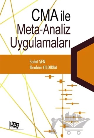 Cma İle Meta Analiz Uygulamaları – İbrahim Yıldırım, Sedat Şen – Anı Yayıncılık kitap kapağı