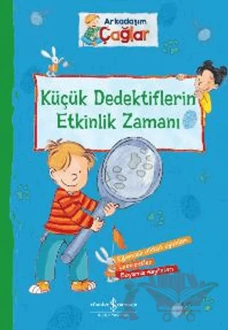 Arkadaşım Çağlar - Küçük Dedektiflerin Etkinlik Zamanı – Brigitte Paul – İş Bankası Kültür Yayınları kitap kapağı