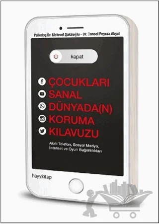 Kapat! Çocukları Sanal Dünyada(n) Koruma Kılavuzu – Cansel Poyraz Akyol, Mehmet Şakiroğlu – Hayykitap kitap kapağı