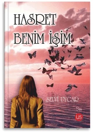 Hasret Benim İşim – Selvi Uygar – US Yayınları kitap kapağı