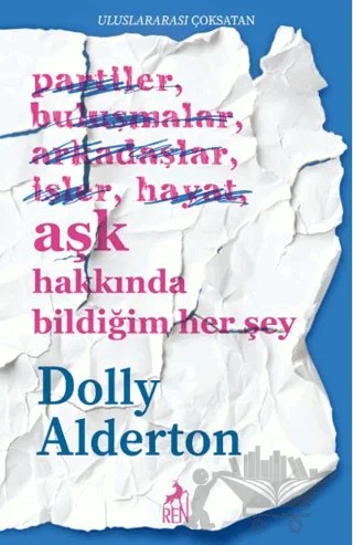 Aşk Hakkında Bildiğim Her Şey – Dolly Alderton – Ren Kitap kitap kapağı