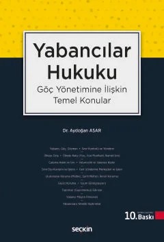 Yabancılar Hukuku (Göç Yönetimine İlişkin Temel Konular) – Aydoğan Asar – Seçkin Yayıncılık kitap kapağı