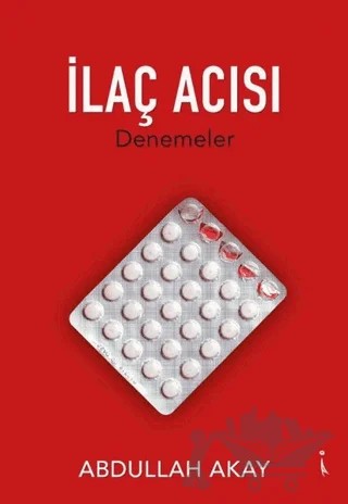 İlaç Acısı – Abdullah Akay – İkinci Adam Yayınları kitap kapağı
