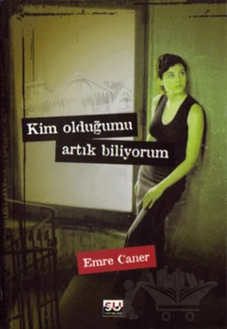 Kim Olduğumu Artık Biliyorum – Emre Caner – Su Yayınevi kitap kapağı