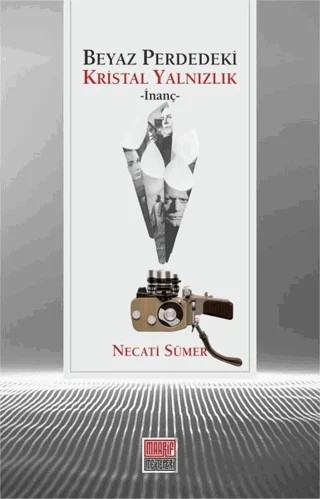 Beyaz Perdedeki Kristal Yalnızlık – Necati Sümer – Maarif Mektepleri kitap kapağı