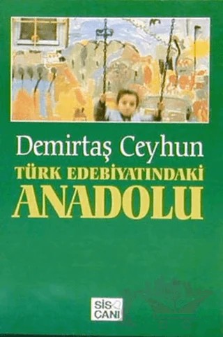 Türk Edebiyatındaki Anadolu – Demirtaş Ceyhun – Sis Çanı Yayınları kitap kapağı
