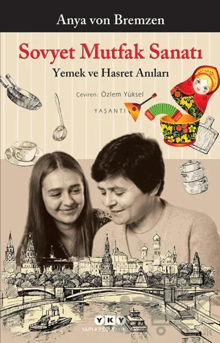 Sovyet Mutfak Sanatı – Anya Von Bremzen – Yapı Kredi Yayınları kitap kapağı