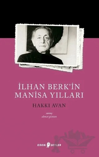 İlhan Berk’in Manisa Yılları – Hakkı Avan – Edebi Şeyler kitap kapağı