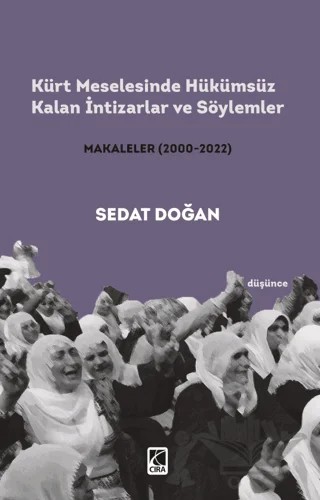 Kürt Meselesinde Hükümsüz Kalan İntizarlar ve Söylemler – Sedat Doğan – Çıra Yayınları kitap kapağı