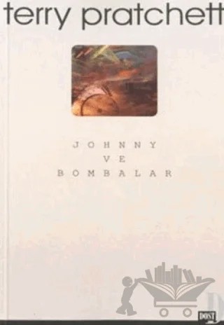 Johnny ve Bombalar – Terry Pratchett – Dost Kitabevi Yayınları kitap kapağı