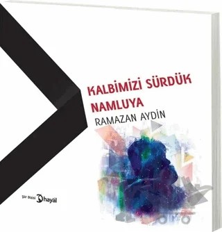 Kalbimizi Sürdük Namluya – Ramazan Aydın – Hayal Yayınları kitap kapağı