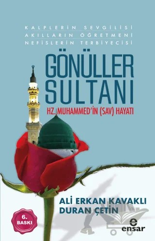 Gönüller Sultanı Hz.Muhammed'in (sav) Hayatı – Ali Erkan Kavaklı, Duran Çetin – Ensar Neşriyat kitap kapağı