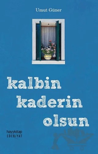 Kalbin Kaderin Olsun – Umut Efe Güner – Hayykitap kitap kapağı