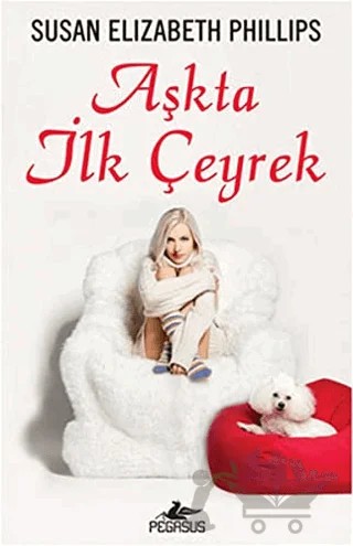 Aşkta İlk Çeyrek – Susan Elizabeth Phillips – Pegasus Yayınları kitap kapağı