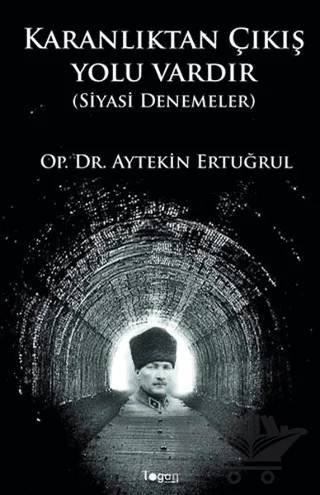 Karanlıktan Çıkış Yolu Var – Aytekin Ertuğrul – Togan Yayıncılık kitap kapağı