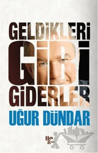 Geldikleri Gibi Giderler – Uğur Dündar – Halk Kitabevi kitap kapağı