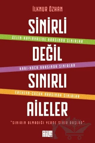 Sinirli Değil Sınırlı Aileler – İlknur Özhan – Aile Yayınları kitap kapağı
