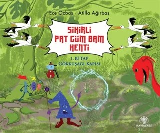 Sihirli Pat Güm Bam Kenti – Ece Özbaş, Atilla Ağırbaş – Mavi Nefes Yayınları kitap kapağı
