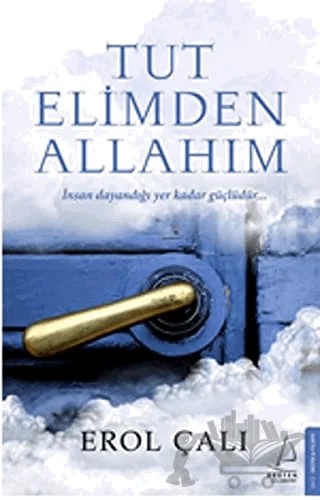 Tut Elimden Allahım – Erol Çalı – Destek Yayınları kitap kapağı