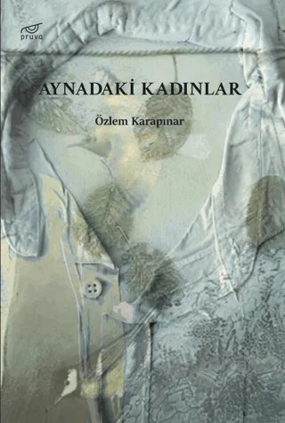 Aynadaki Kadınlar – Özlem Karapınar – Pruva Yayınları kitap kapağı