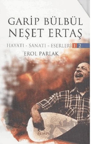 Garip Bülbül - Neşet Ertaş 1.Cilt – Erol Parlak – Demos Yayınları kitap kapağı