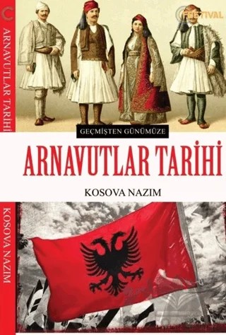 Arnavutlar Tarihi – Kosova Nazım – Festival Yayıncılık kitap kapağı