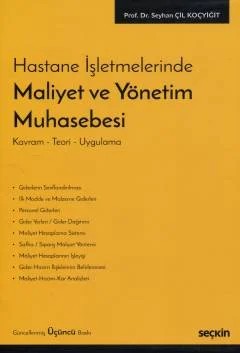 Hastane İşletmelerindeMaliyet ve Yönetim Muhasebesi – Seyhan Çil Koçyiğit – Seçkin Yayıncılık kitap kapağı