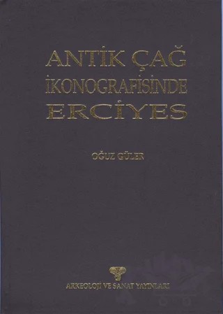 Antik Çağ İkonografisinde Erciyes – Oğuz Güler – Arkeoloji ve Sanat Yayınları kitap kapağı
