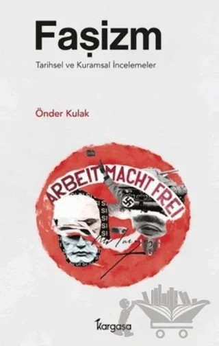 Faşizm: Tarihsel ve Kuramsal İncelemeler – Önder Kulak – Kargaşa Yayınları kitap kapağı