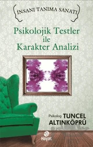 Psikolojik Testler ile Karakter Analizi – Tuncel Altınköprü – Hayat Yayınları kitap kapağı