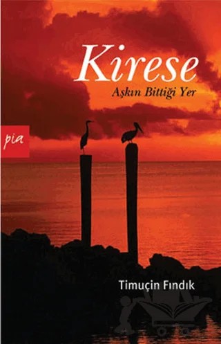 Kirese – Timuçin Fındık – Pia Yayınları kitap kapağı