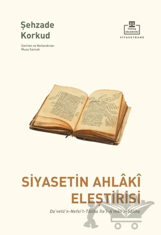 Siyasetin Ahlaki Eleştirisi – Şehzade Korkut – Timaş Akademi kitap kapağı