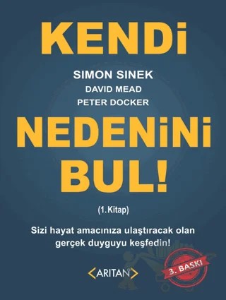 Kendi Nedenini Bul! (1. Kitap) – David Mead, Peter Docker, Simon Sinek – Arıtan Yayınevi kitap kapağı