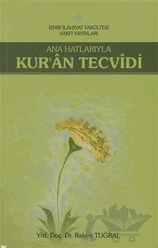 Ana Hatlarıyla Kur'an Tecvidi – Rahim Tuğral – İzmir İlahiyat Fakültesi Vakfı Yayınları kitap kapağı