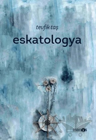 Eskatologya – Tevfik Taş – Manos Yayınları kitap kapağı