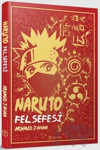 Naruto Felsefesi – Arnaud Jahan – Teras Kitap kitap kapağı