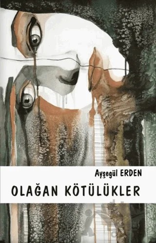 Olağan Kötülükler – Ayşegül Erden – Platanus Publishing kitap kapağı