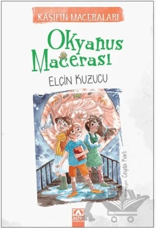 Okyanus Maceraları – Elçin Kuzucu – Altın Kitaplar kitap kapağı