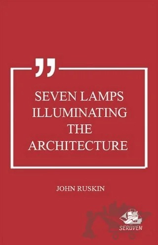 Seven Lamps Illuminating the Architecture – John Ruskin – Serüven Yayınevi kitap kapağı