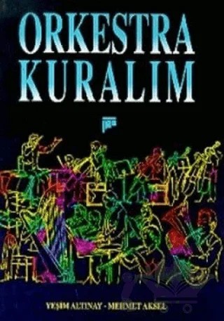 Orkestra Kuralım – F. Yeşim Altınay, Mehmet Aksel – Pan Yayıncılık kitap kapağı