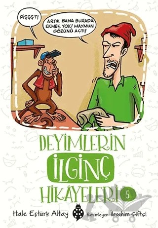 Deyimlerin İlginç Hikayeleri 5 – Hale Eştürk Altay – Uğurböceği Yayınları kitap kapağı