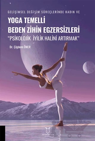 Yoga Temelli Beden Zihin Egzersizleri – Çiğdem Öner – Akademisyen Kitabevi kitap kapağı