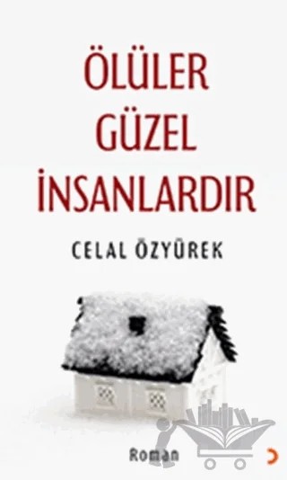 Ölüler Güzel İnsanlardır – Celal Özyürek – Cinius Yayınları kitap kapağı