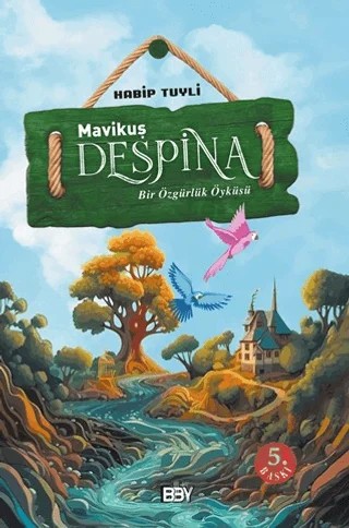 Mavikuş Despina - Bir Özgürlük Öyküsü – Habip Tuyli – Bıyıklı Balon Yayınları kitap kapağı