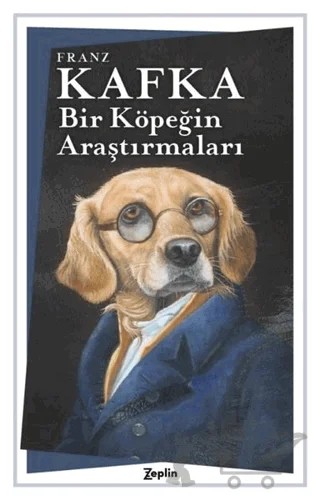 Bir Köpeğin Araştırmaları – Franz Kafka – Zeplin Kitap kitap kapağı