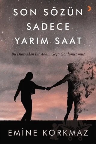 Son Sözün Sadece Yarım Saat – Emine Korkmaz – Cinius Yayınları kitap kapağı