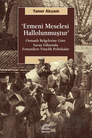 Ermeni Meselesi Hallolunmuştur – Taner Akçam – İletişim Yayınevi kitap kapağı