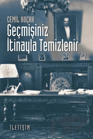 Geçmişiniz İtinayla Temizlenir – Cemil Koçak – İletişim Yayınevi kitap kapağı